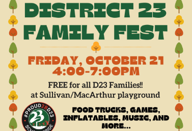 Flyer for Family Fest on Friday, October 21 from 4:00 - 7:00 pm. Free for all District 23 families at the Sullivan MacArthur playground. Food trucks, games, inflatables, music and more